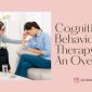 Cognitive Behaviour Therapy: An Overview