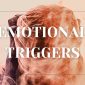 Emotional Triggers
