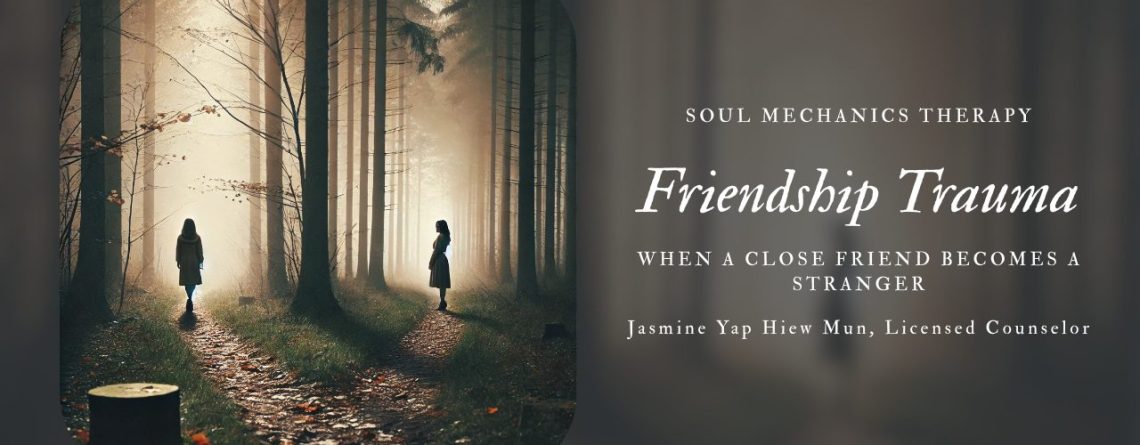 friendship trauma when a close friend becomes a stranger
